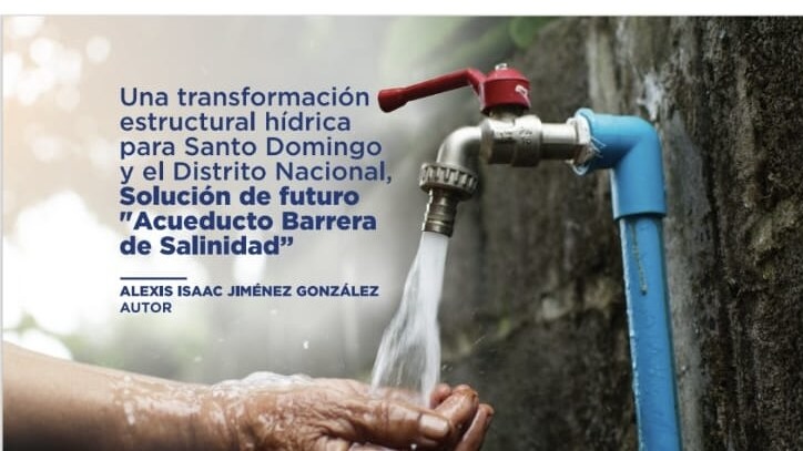 Una transformación estructural hídrica para Santo Domingo y el Distrito Nacional.