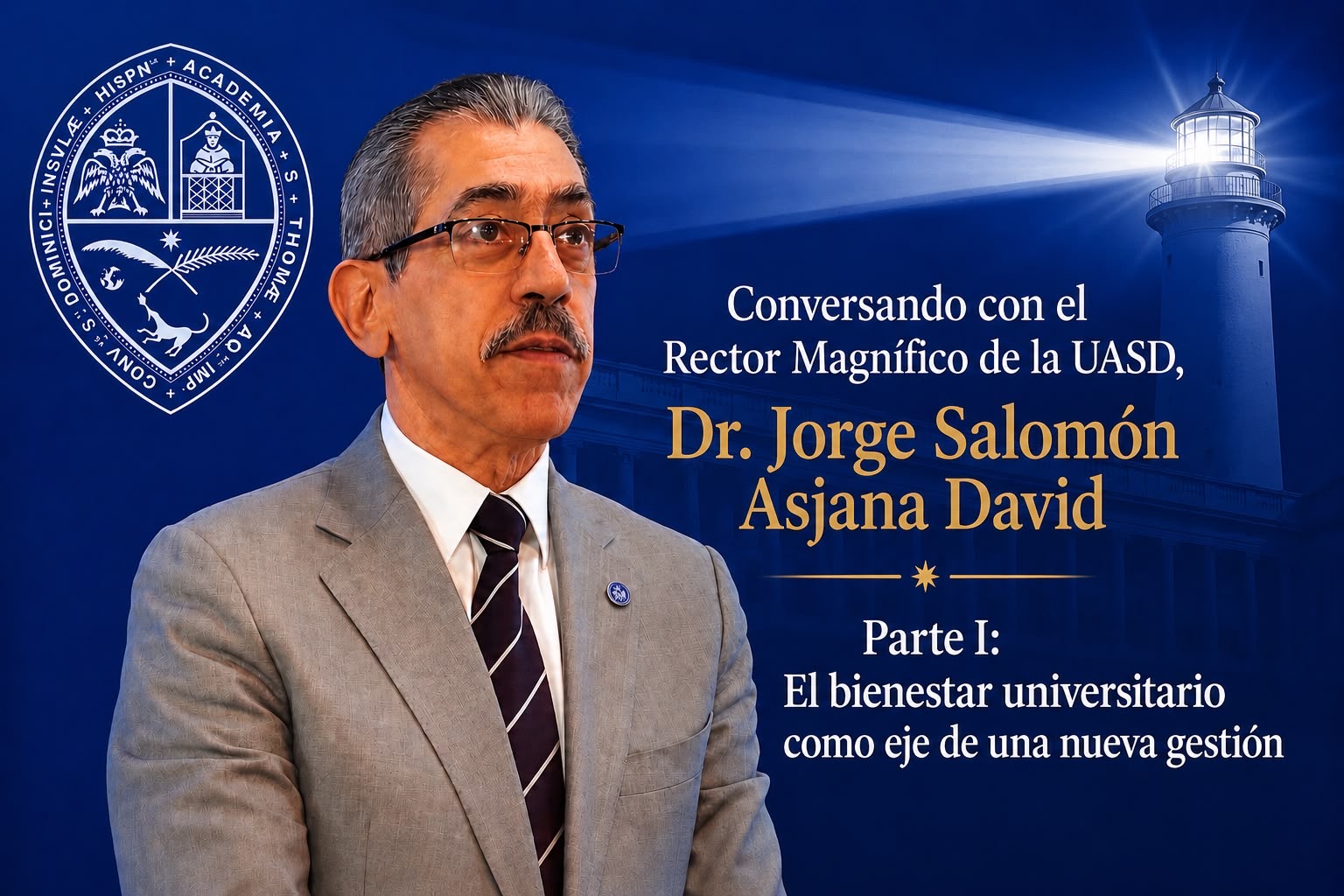 Conversando con el Rector Magnífico de la UASD, Dr. Jorge Salomón Asjana David.