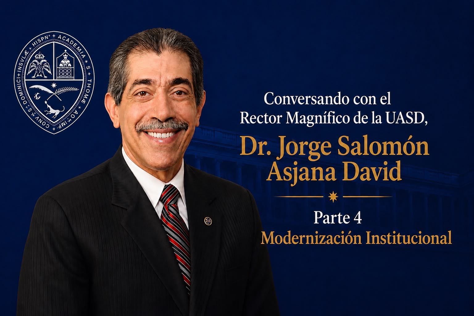 Conversando con el Rector Magnífico de la UASD, doctor Jorge Salomón Asjana David.