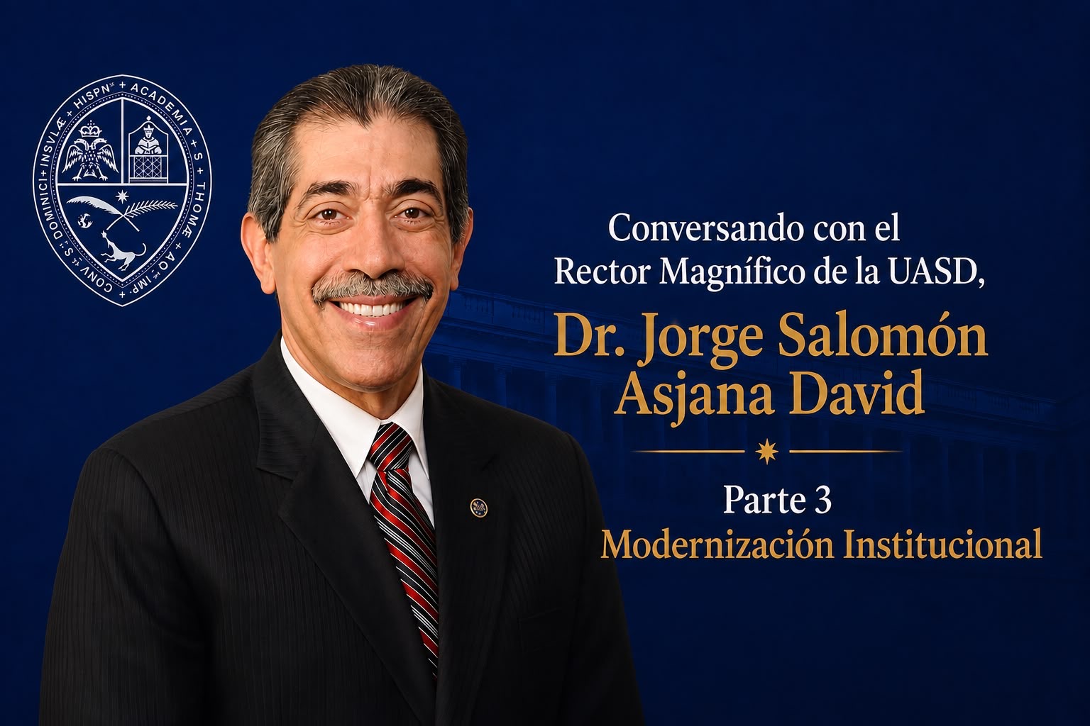 Conversando con el Rector Magnífico de la UASD, doctor Jorge Salomón Asjana David.