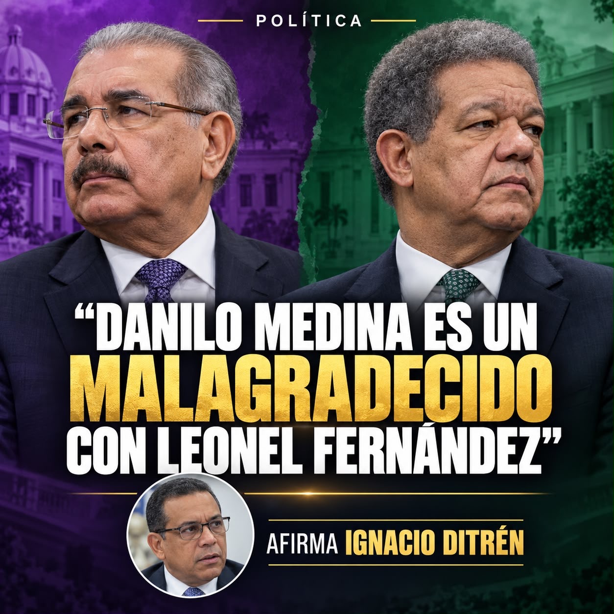 Danilo Medina es un malagradecido con Leonel Fernández”, afirma Ignacio Ditrén.