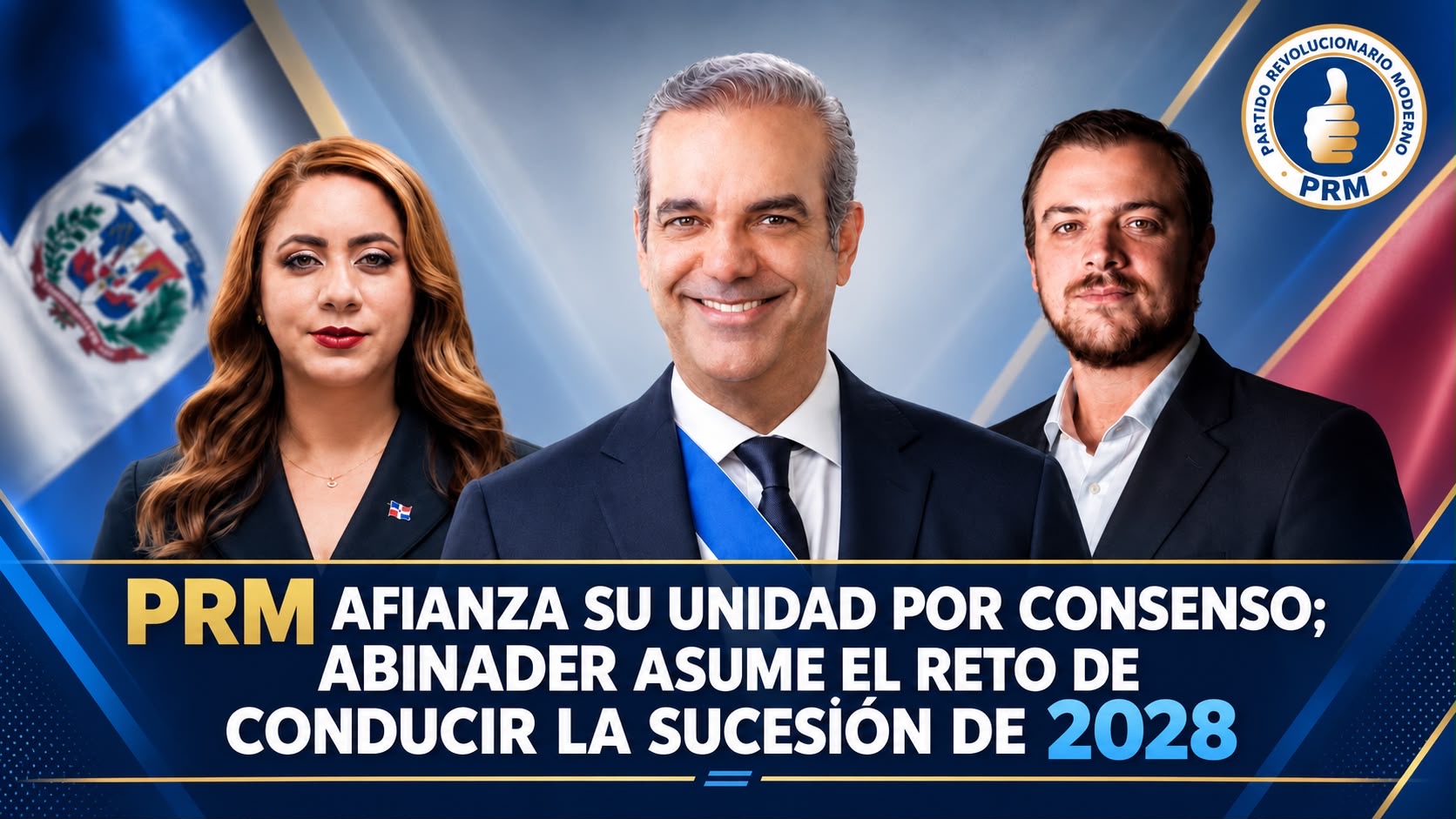 PRM afianza su unidad por consenso; Abinader asume el reto de conducir la sucesión de 2028.