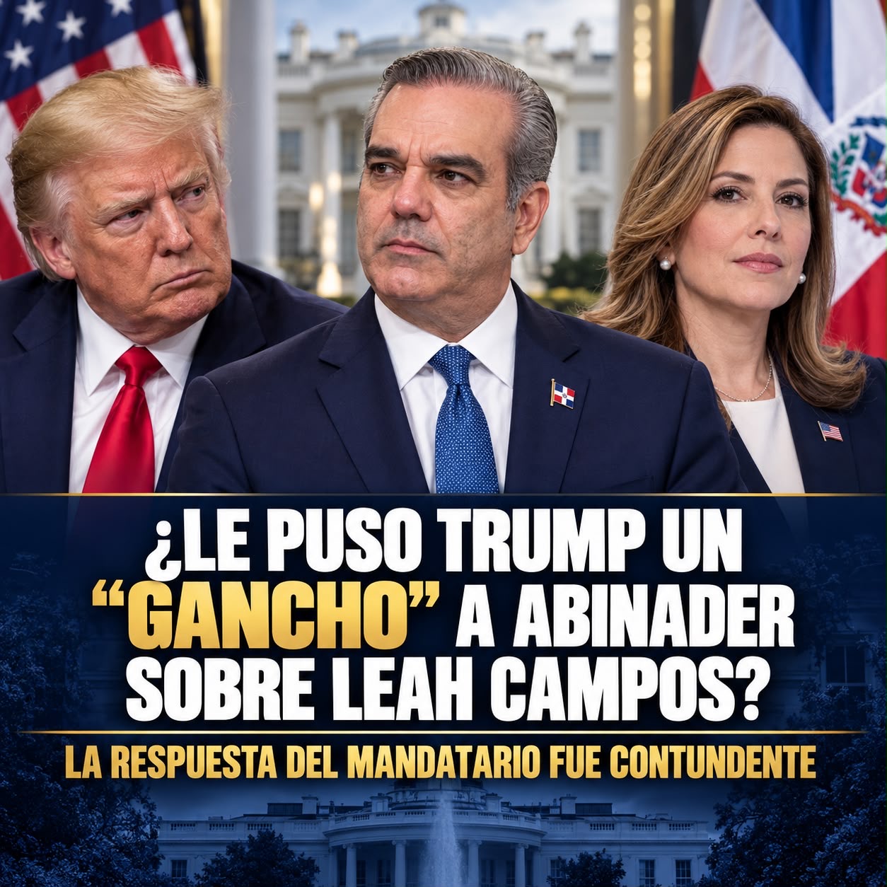 ¿Le puso Trump un “gancho” a Abinader sobre Leah Campos? La respuesta del mandatario fue contundente.
